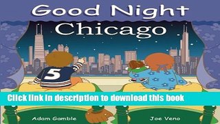 Read Book Good Night Chicago (Good Night Our World) E-Book Download