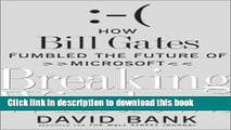 Read Books Breaking Windows: How Bill Gates Fumbled the Future of Microsoft PDF Online