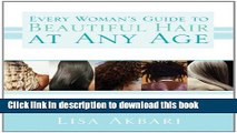 Read Every Woman s Guide to Beautiful Hair At Any Age: Learn What Can Be Done to Keep a Beautiful
