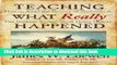 Download Teaching What Really Happened: How to Avoid the Tyranny of Textbooks and Get Students