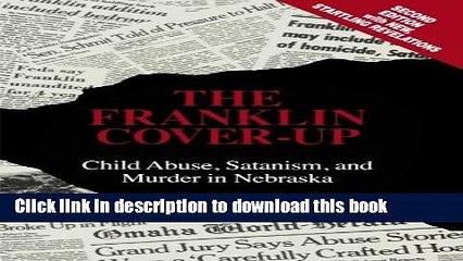 Download The Franklin Cover-up: Child Abuse, Satanism, and Murder in Nebraska PDF Free