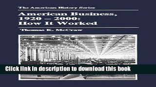 Read Books American Business, 1920-2000: How It Worked (The American History Series) E-Book Free