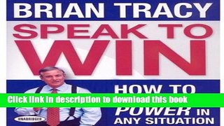Read Speak To Win: How to Present With Power in Any Situation Ebook PDF