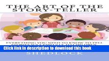 Read The Art Of The Story-Teller: Everything you need to know to tell stories successfully to
