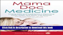 Read Mama Doc Medicine: Finding Calm and Confidence in Parenting, Child Health, and Work-Life