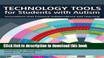 Read Technology Tools for Students With Autism: Innovations that Enhance Independence and Learning