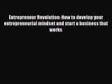 READ book  Entrepreneur Revolution: How to develop your entrepreneurial mindset and start