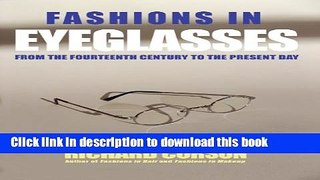 Read Fashions In Eyeglasses: From the Fourteenth Century to the Present Day Ebook Free