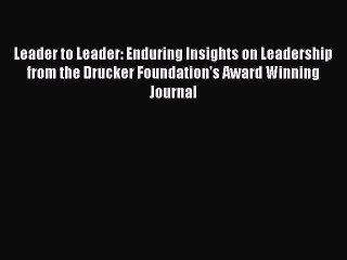 READ book  Leader to Leader: Enduring Insights on Leadership from the Drucker Foundation's