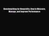 READ book  Benchmarking for Nonprofits: How to Measure Manage and Improve Performance  Full