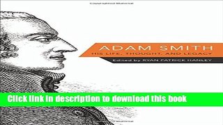Download Books Adam Smith: His Life, Thought, and Legacy E-Book Download