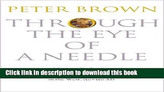 Read Books Through the Eye of a Needle: Wealth, the Fall of Rome, and the Making of Christianity