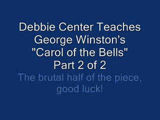 Winston's "Carol of the Bells" Tutorial Pt. 2, Debbie Center