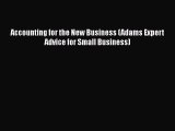 Free Full [PDF] Downlaod  Accounting for the New Business (Adams Expert Advice for Small Business)