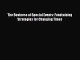 READ book  The Business of Special Events: Fundraising Strategies for Changing Times  Full