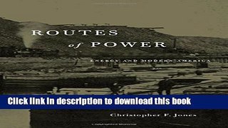 Read Books Routes of Power: Energy and Modern America E-Book Free