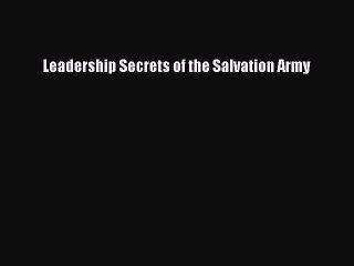 DOWNLOAD FREE E-books  Leadership Secrets of the Salvation Army  Full E-Book