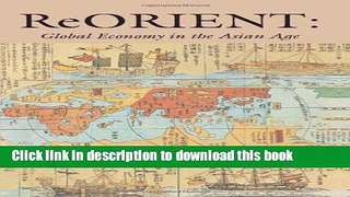 Read Books ReORIENT: Global Economy in the Asian Age E-Book Free