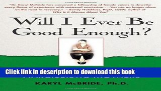 Read Book Will I Ever Be Good Enough?: Healing the Daughters of Narcissistic Mothers E-Book Download