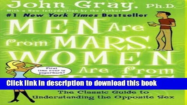 Read Book Men Are from Mars, Women Are from Venus: The Classic Guide to Understanding the Opposite