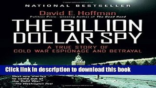 Read Book The Billion Dollar Spy: A True Story of Cold War Espionage and Betrayal ebook textbooks