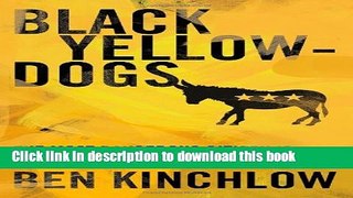 Download Book Black Yellowdogs: The Most Dangerous Citizen Is Not Armed, But Uninformed ebook