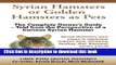 [PDF] Syrian Hamsters or Golden Hamsters as Pets: Care, cages or aquarium, food, habitat,
