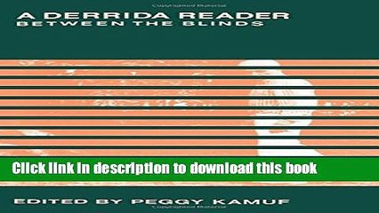Download A Derrida Reader: Between the Blinds Ebook Online