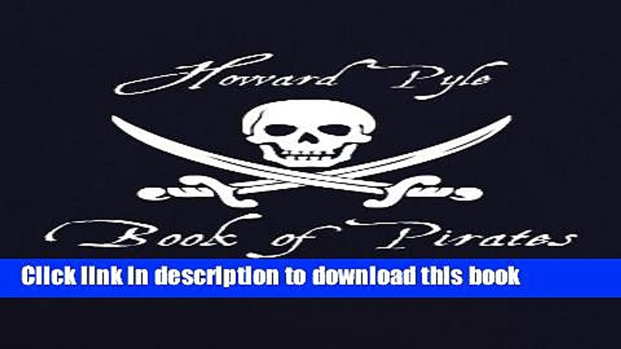 Download Howard Pyle s Book of Pirates: Fiction, Fact and Fancy Concerning the Buccaneers and