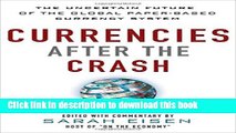 Download Books Currencies After the Crash:  The Uncertain Future of the Global Paper-Based