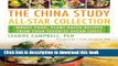 Read The China Study All-Star Collection: Whole Food, Plant-Based Recipes from Your Favorite Vegan