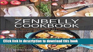 Read The Zenbelly Cookbook: An Epicurean s Guide to Paleo Cuisine  Ebook Free