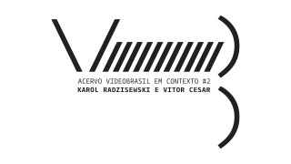 Vitor Cesar | Acervo Videobrasil em Contexto #2, 2016