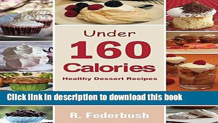 Read Diet Cookbook: Healthy Dessert Recipes under 160 Calories: Naturally, Delicious Desserts That