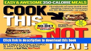 Read Cook This, Not That! Easy   Awesome 350-Calorie Meals  Ebook Free