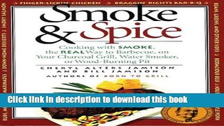 Read Smoke   Spice: Cooking with Smoke, the Real Way to Barbecue, on Your Charcoal Grill, Water