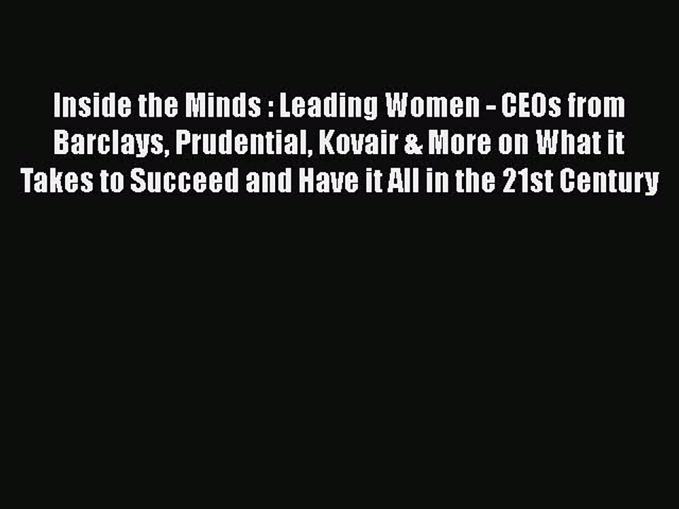 READ book  Inside the Minds : Leading Women - CEOs from Barclays Prudential Kovair & More