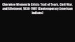 READ book Cherokee Women In Crisis: Trail of Tears Civil War and Allotment 1838-1907 (Contemporary