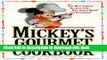 Read Mickey s Gourmet Cookbook: Most Popular Recipes From Walt Disney World   Disneyland Ebook