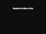 Free [PDF] Downlaod Vaqueros in Blue & Gray  BOOK ONLINE