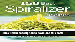 Download 150 Best Spiralizer Recipes  PDF Free