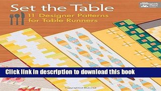 Read Set the Table: 11 Designer Patterns for Tables Runners Ebook Online