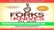 Download The Forks Over Knives Plan: How to Transition to the Life-Saving, Whole-Food, Plant-Based