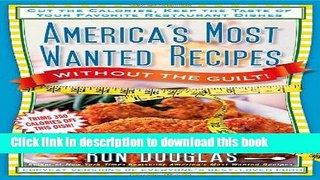 Read America s Most Wanted Recipes Without the Guilt: Cut the Calories, Keep the Taste of Your