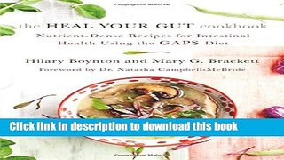 Read The Heal Your Gut Cookbook: Nutrient-Dense Recipes for Intestinal Health Using the GAPS Diet