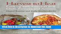 Read Harvest to Heat: Cooking with America s Best Chefs, Farmers, and Artisans Ebook Free