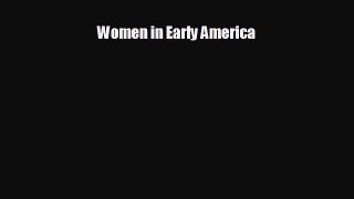 READ book Women in Early America  FREE BOOOK ONLINE
