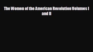 READ book The Women of the American Revolution Volumes I and II  FREE BOOOK ONLINE
