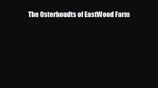 FREE DOWNLOAD The Osterhoudts of EastWood Farm  FREE BOOOK ONLINE