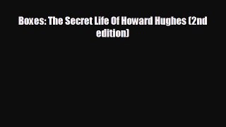 FREE DOWNLOAD Boxes: The Secret Life Of Howard Hughes (2nd edition)  BOOK ONLINE